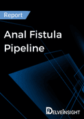Anal Fistula Pipeline Report