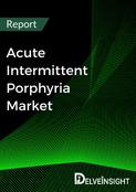Acute Intermittent Porphyria Market Report