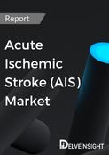 Acute Ischemic Stroke (AIS) Market Report