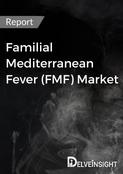 Familial Mediterranean Fever (FMF) Market Report