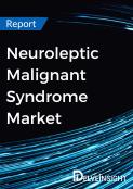 Neuroleptic Malignant Syndrome Market Report