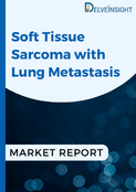 Soft Tissue Sarcoma with Lung Metastases Market