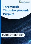 Thrombotic Thrombocytopenic Purpura Market Report