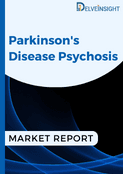 Parkinson's Disease Psychosis Market Report