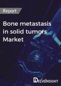 Bone Metastasis In Solid Tumors Market Report