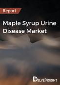 Maple Syrup Urine Disease Market Report