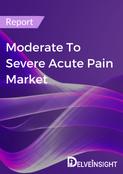 Moderate To Severe Acute Pain Market Report