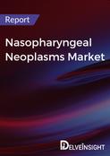 Nasopharyngeal Neoplasms Market Report