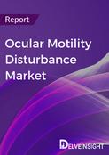 Ocular Motility Disturbance Market Report