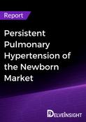 Persistent Pulmonary Hypertension of the Newborn Market Report