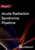Acute Radiation Syndrome Pipeline Insight Report
