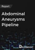 Abdominal Aneurysms Pipeline Insight