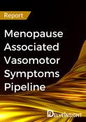 Menopause Associated Vasomotor Symptoms Pipeline Report