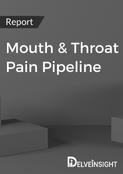 Mouth & Throat pain Pipeline Report