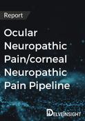 Ocular Neuropathic Pain/Corneal Neuropathic Pain Pipeline Report