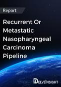 Recurrent or Metastatic Nasopharyngeal Carcinoma Pipeline Report