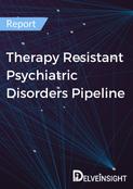 Therapy Resistant Psychiatric Disorders Pipeline Report