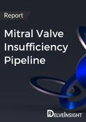 Mitral Valve Insufficiency Pipeline Report