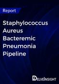 Staphylococcus Aureus Bacteremic Pneumonia Pipeline Report