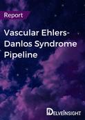 Vascular Ehlers-Danlos Syndrome Pipeline Report