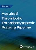Acquired Thrombotic Thrombocytopenic Purpura Pipeline Report