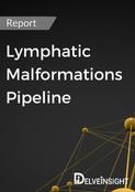 Lymphatic Malformations Pipeline Report