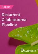 Recurrent Glioblastoma Pipeline Report
