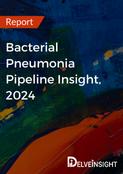 Bacterial Pneumonia Pipeline Report