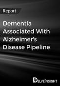 Dementia Associated With Alzheimer's Disease Pipeline Report