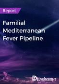 Familial Mediterranean Fever Pipeline Report