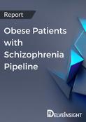 Obese Patients with Schizophrenia Pipeline Report