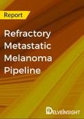 Refractory Metastatic Melanoma Pipeline Report