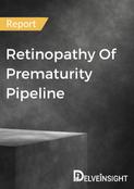 Retinopathy Of Prematurity Pipeline Report