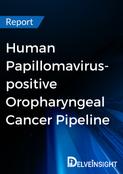 Human Papillomavirus-positive Oropharyngeal Cancer Pipeline Report