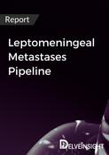 Leptomeningeal Metastases Pipeline Report