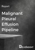 Malignant Pleural Effusion Pipeline Report