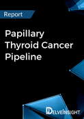 Papillary Thyroid Cancer Pipeline Report