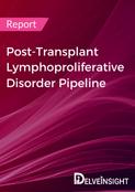 Post-Transplant Lymphoproliferative Disorder Pipeline Report