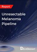 Unresectable Melanoma Pipeline Report