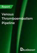 Venous Thromboembolism Pipeline Report