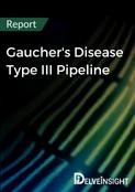 Gaucher's Disease Type III Pipeline Report
