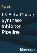 1,3-Beta-Glucan Synthase Inhibitor Pipeline Report