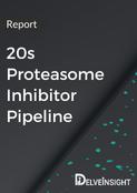 20s Proteasome Inhibitor Pipeline Report