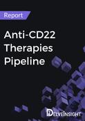 Anti-CD22 Therapies Pipeline Report