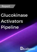 Glucokinase Activators Pipeline Report