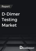 D-Dimer Testing Market Report