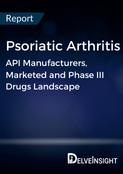 Psoriatic Arthritis - Global API Manufacturers, Marketed and Phase III Drugs Landscape