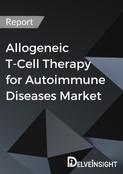 Allogeneic T-Cell Therapy for Autoimmune Diseases Market Outlook and Forecast