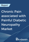 Chronic Pain associated with Painful Diabetic Neuropathy Market Report