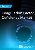 Coagulation Factor Deficiency Market Report